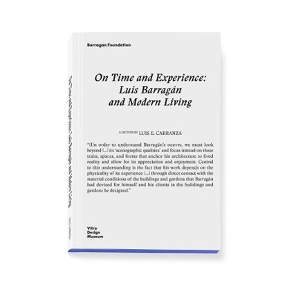 On Time and Experience: Luis Barragan and Modern Living, Luis E. Carranza - Paperback - 9783945852750