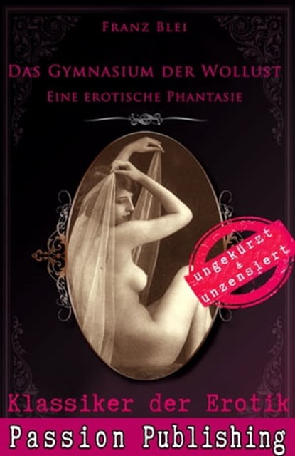 Klassiker der Erotik 75: Das Gymnasium der Wollust, Franz Blei - Ebook - 9783945860182