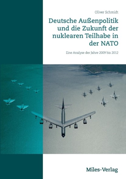 Deutsche Aussenpolitik und die Zukunft der nuklearen Teilhabe in der NATO, Oliver (Concept Heidelberg Schmidt - Paperback - 9783945861554