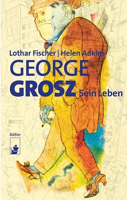 George Grosz, Lothar Fischer ;  Helen Adkins - Paperback - 9783945880159