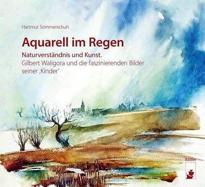 Aquarell im Regen, Hartmut Sommerschuh - Gebonden - 9783945880593