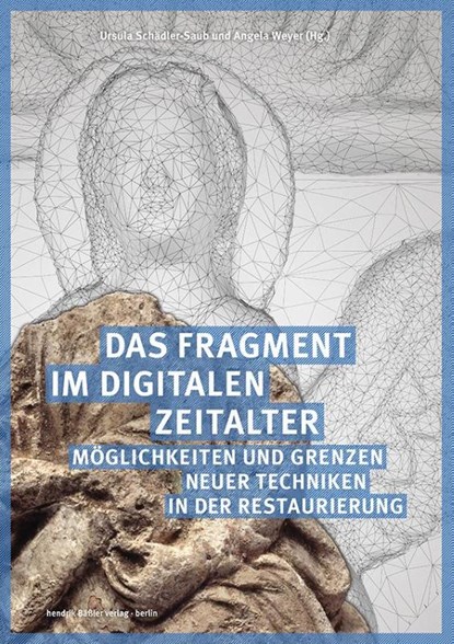 Das Fragment im digitalen Zeitalter, Ursula Schädler-Saub ; Angela Weyer - Gebonden - 9783945880692