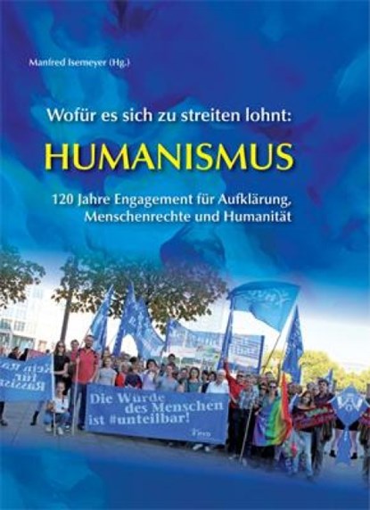 Wofür es sich zu streiten lohnt: Humanismus, Manfred Isemeyer - Paperback - 9783945959756