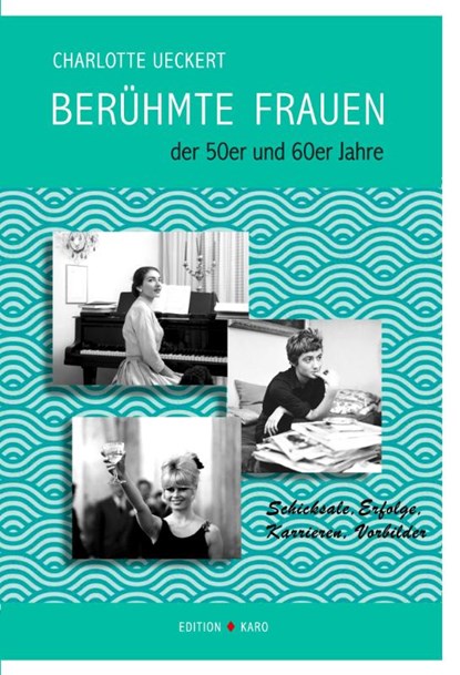 Berühmte Frauen der 50er und 60er Jahre, Charlotte Ueckert - Paperback - 9783945961377