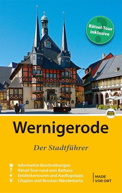 Wernigerode - Der Stadtführer, Marion Schmidt ; Thorsten Schmidt - Paperback - 9783945974292