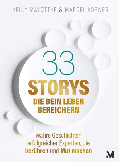 33 Storys, die dein Leben bereichern, Kelly Malottke ; Sabine Steck ; Schwaiger Robert ; Marcel Körner - Gebonden - 9783945984086