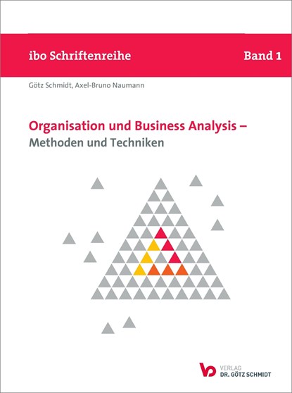 Organisation und Business Analysis - Methoden und Techniken, Götz Schmidt ; Axel-Bruno Naumann - Paperback - 9783945997178