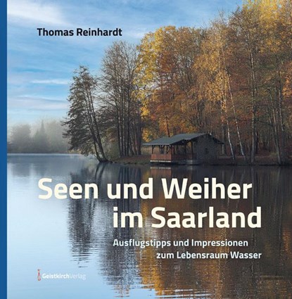 Seen und Weiher im Saarland, Thomas Reinhardt - Gebonden - 9783946036296
