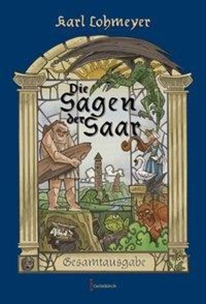 Die Sagen der Saar, Karl Lohmeyer - Paperback - 9783946036814