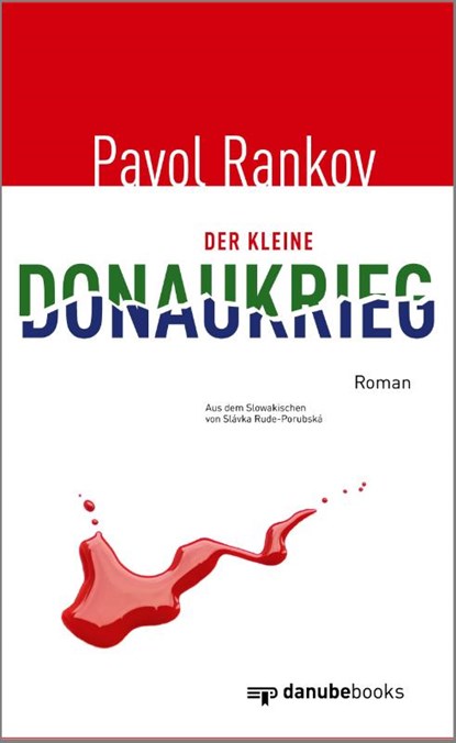 Der kleine Donaukrieg, Pavol Rankov - Gebonden - 9783946046318