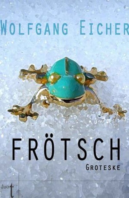 Frötsch I, Wolfgang Eicher - Ebook - 9783946086277