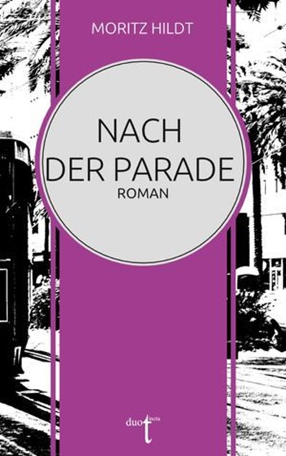 Nach der Parade, Moritz Hildt - Ebook - 9783946086413