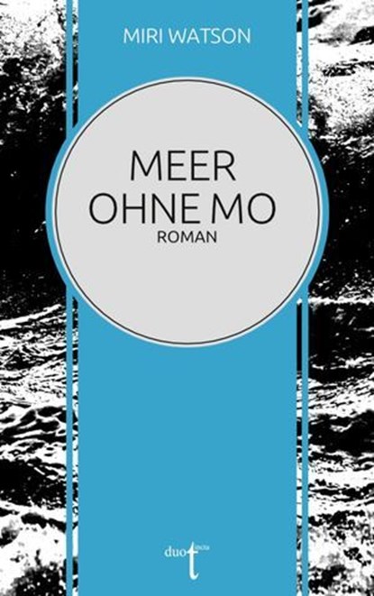 Meer ohne Mo, Miri Watson - Ebook - 9783946086499