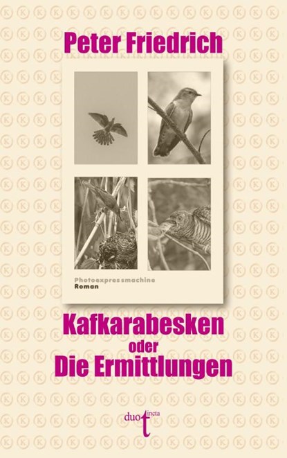 Kafkarabesken oder Die Ermittlungen, Peter Friedrich - Paperback - 9783946086888