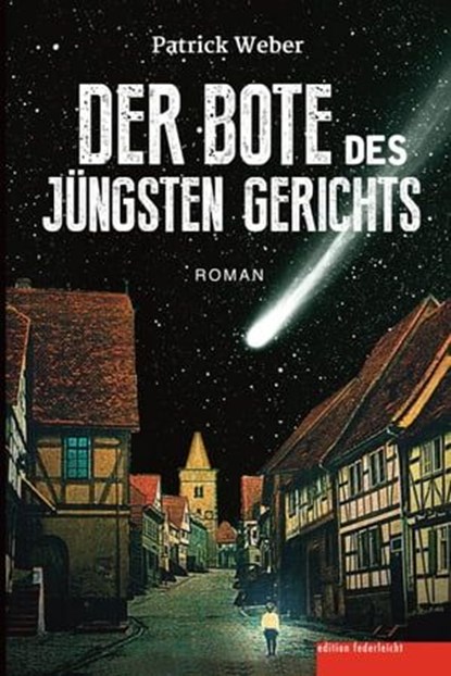 Der Bote des Jüngsten Gerichts, Patrick Weber - Ebook - 9783946112402