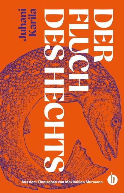 Der Fluch des Hechts, Juhani Karila - Gebonden - 9783946120766