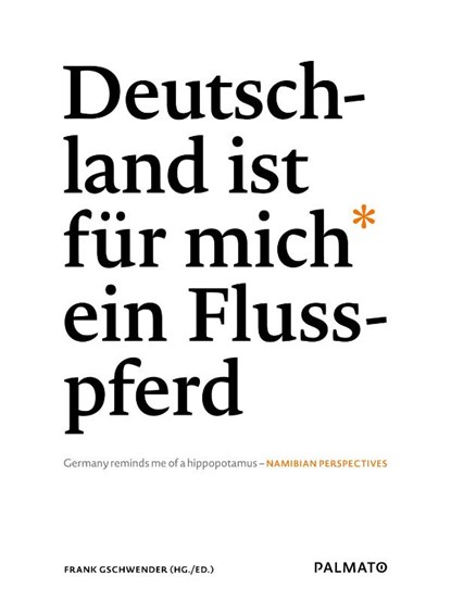 Deutschland ist für mich ein Flusspferd/ Germany reminds me of a hippopotamus, Frank Gschwender - Gebonden - 9783946205425