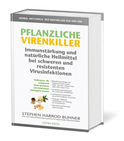 Pflanzliche Virenkiller. Immunstärkung und natürliche Heilmittel bei schweren und resistenten Virusinfektionen., Stehpen Harrod Buhner - Gebonden - 9783946245018