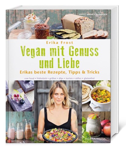 Vegan mit Genuss und Liebe, Erika Frost - Gebonden - 9783946245049