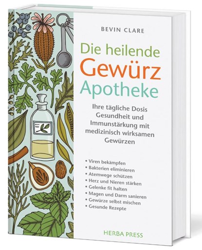 Die heilende Gewürz Apotheke, Bevin Clare - Gebonden - 9783946245087
