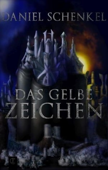 Das gelbe Zeichen, Daniel Schenkel ; Axel Weiß ; Patrick Santy ; Johann Sturcz ; Mario Weiss ; Markus Becker - Ebook - 9783946309079