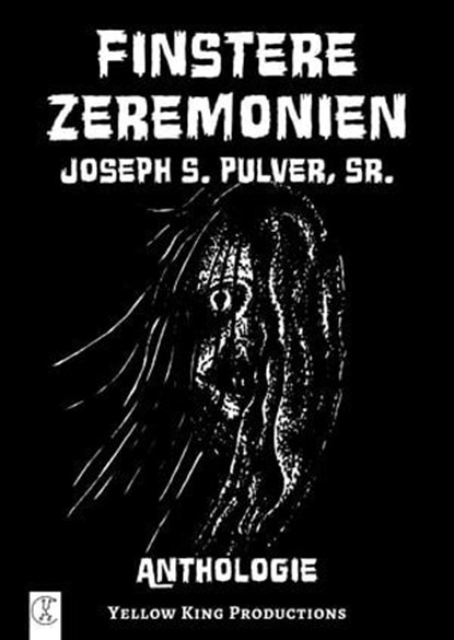 Finstere Zeremonien, Joseph S. Pulver Sr. ; Axel Weiß ; Daniel Schenkel ; Mario Weiss - Ebook - 9783946309185