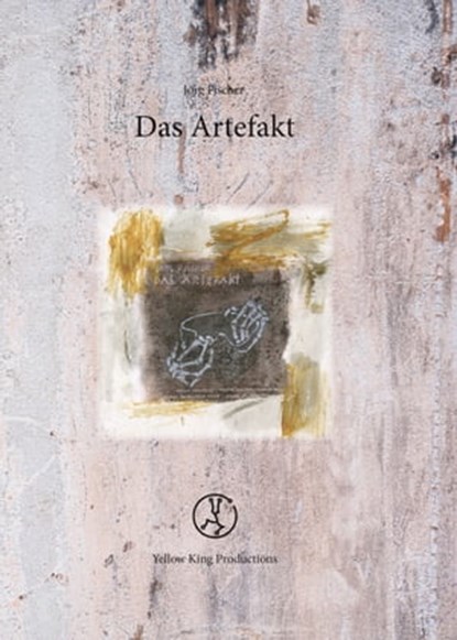 Das Artefakt, Jörg Fischer ; Axel Weiß ; Marcus Trepesch ; Mario Weiss ; Coralie Baier - Ebook - 9783946309222