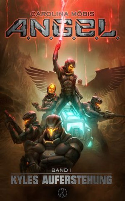 A. N. G. E. L. Band 1 - Kyles Auferstehung, Carolina Möbis - Ebook - 9783946309673