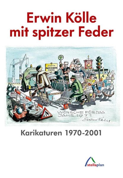 Erwin Kölle mit spitzer Feder, Kölle Erwin - Gebonden - 9783946310518