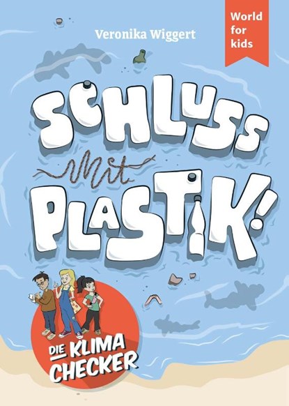Die Klima-Checker: Schluss mit Plastik!, Veronika Wiggert - Gebonden - 9783946323150