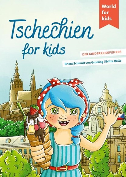 Tschechien for kids, Britta Schmidt von Groeling - Paperback - 9783946323266