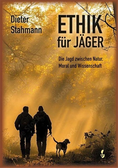 Ethik für Jäger, Dieter Stahmann - Gebonden - 9783946324898