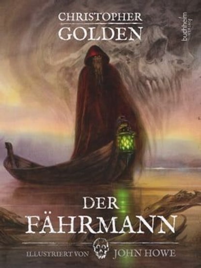 Der Fährmann, Christopher Golden ; John Howe - Ebook - 9783946330073