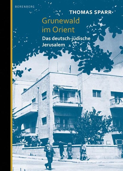 Grunewald im Orient, Thomas Sparr - Gebonden - 9783946334323