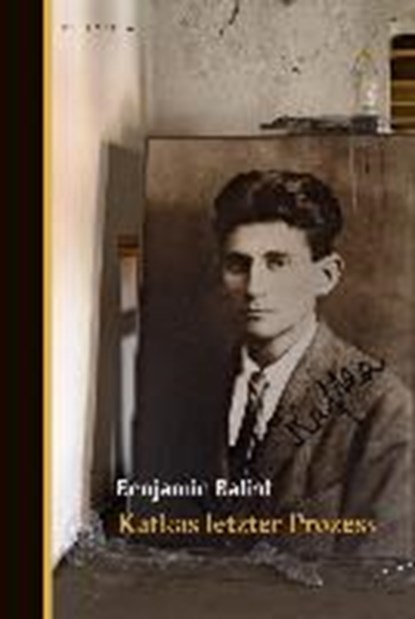 Kafkas letzter Prozess, BALINT,  Benjamin - Gebonden - 9783946334484