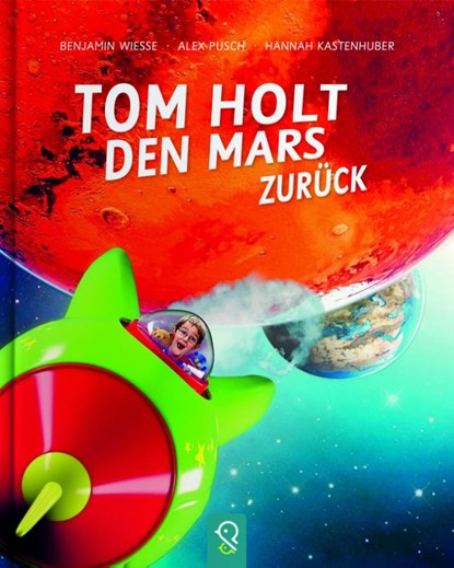 Tom holt den Mars zurück, Hannah Kastenhuber - Gebonden - 9783946360049