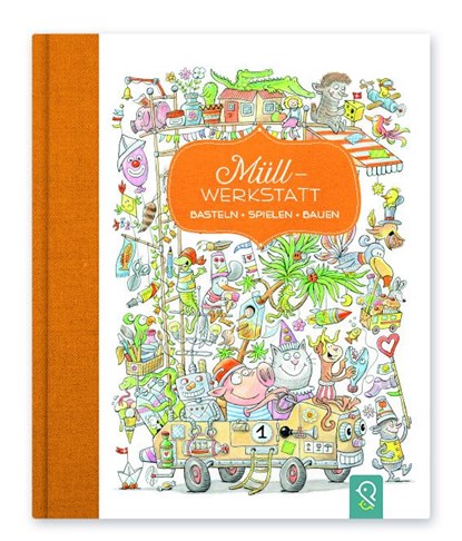 Müll-Werkstatt, Hannah Kastenhuber - Gebonden - 9783946360438