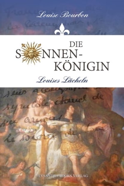 Die Sonnenkönigin, Louise Bourbon - Ebook - 9783946376279