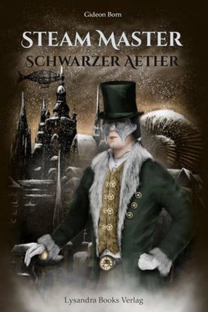 Steam Master - Schwarzer Aether, Gideon Born - Ebook - 9783946376415