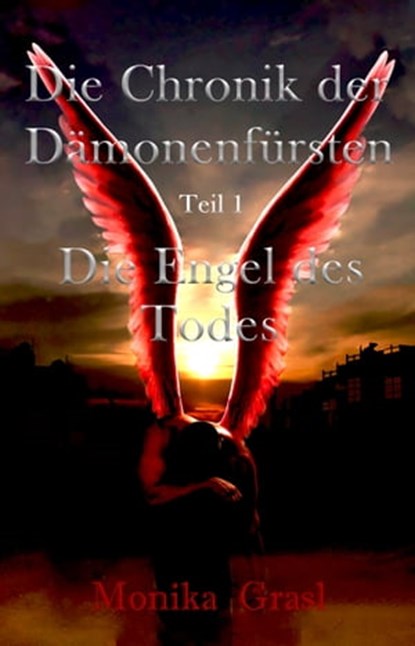 Die Chronik der Dämonenfürsten - Teil 1, Monika Grasl - Ebook - 9783946381167