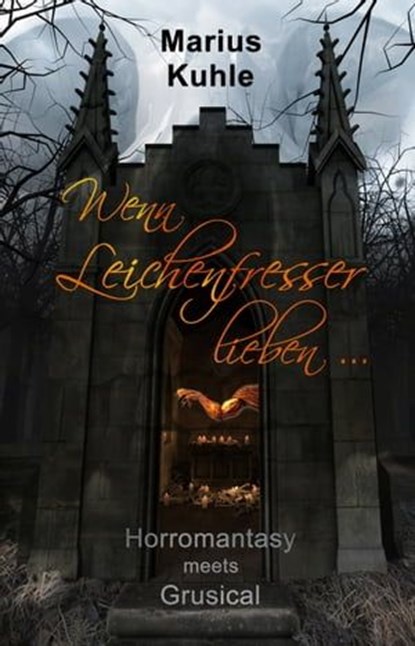 Wenn Leichenfresser lieben ..., Marius Kuhle - Ebook - 9783946381488