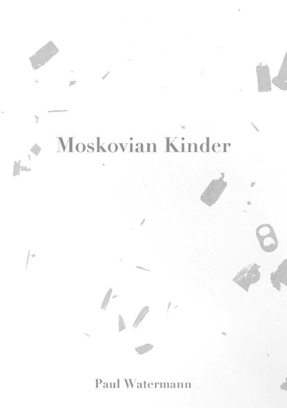 Moskovian Kinder, Paul Watermann - Gebonden - 9783946392378