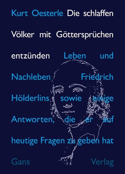 Die schlaffen Völker mit Göttersprüchen entzünden, Kurt Oesterle - Gebonden - 9783946392712