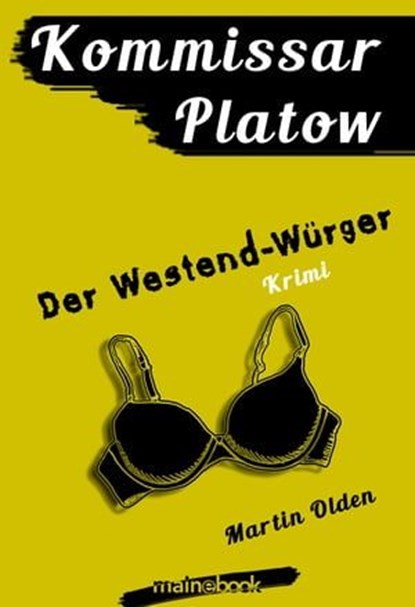 Kommissar Platow, Band 4: Der Westend-Würger, Martin Olden - Ebook - 9783946413219