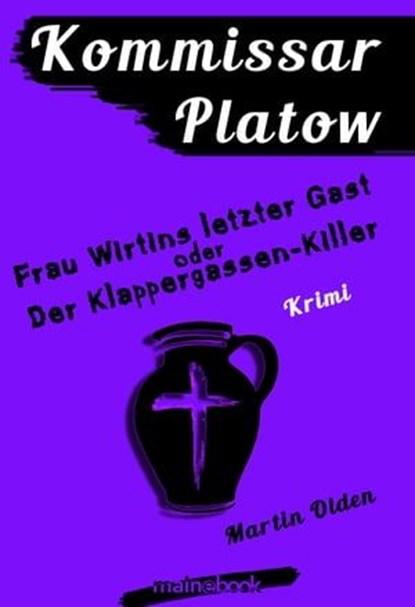 Kommissar Platow, Band 6: Frau Wirtins letzter Gast oder Der Klappergassen-Killer, Martin Olden - Ebook - 9783946413332