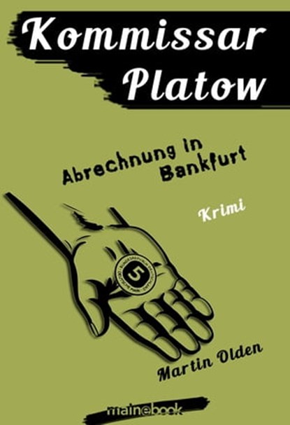 Kommissar Platow, Band 10: Abrechnung in Bankfurt, Martin Olden - Ebook - 9783946413707