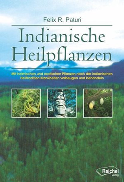 Indianische Heilpflanzen, Felix R. Paturi - Ebook - 9783946433484