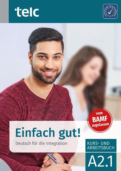 Einfach gut! Deutsch für die Integration A2.1 Kurs- und Arbeitsbuch, Milena Angioni ; Ines Hälbig - Paperback - 9783946447825