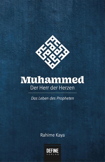 Muhammed - Der Herr der Herzen, Rahime Kaya - Gebonden - 9783946463009