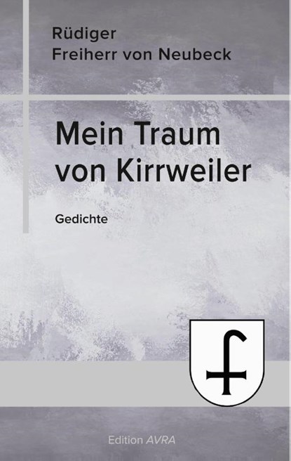 Mein Traum von Kirrweiler, Rüdiger Freiherr von Neubeck - Gebonden - 9783946467502